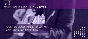 Jouer pour Chanter